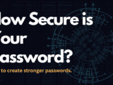 Keep Your Passwords Strong and Secure: How Secure is Your Password?